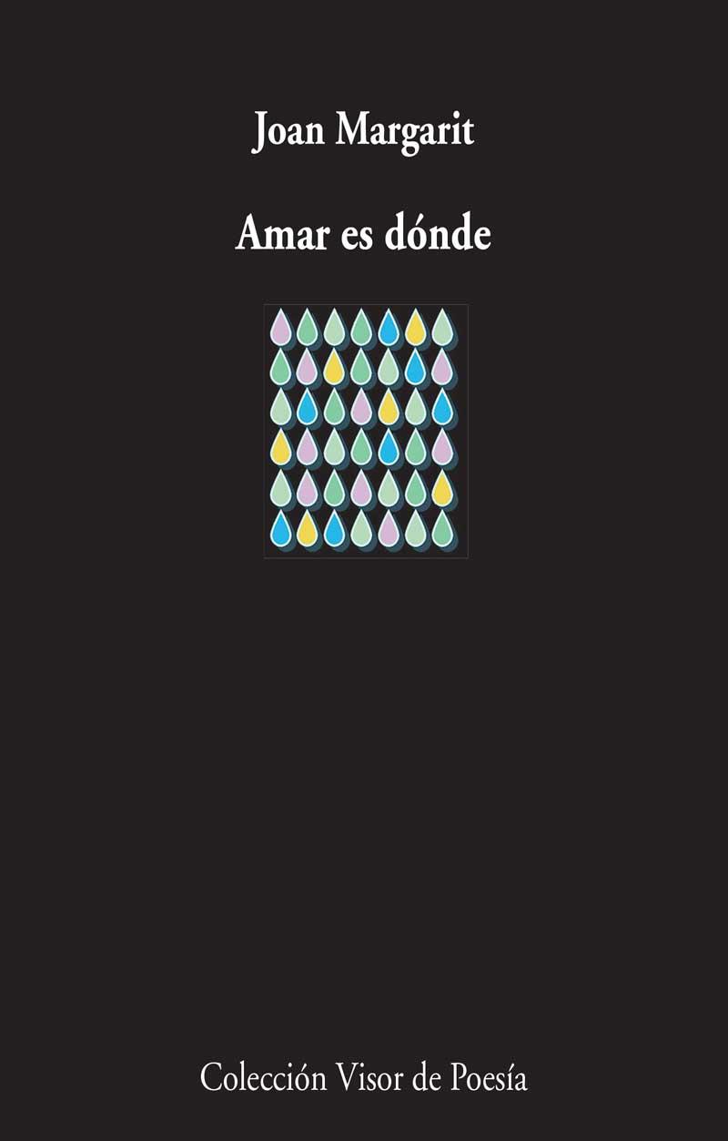 Amar es donde | 9788498959192 | Margarit, Joan | Llibres.cat | Llibreria online en català | La Impossible Llibreters Barcelona