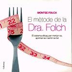 El mètode de la Dra. Folch. El sistema eficaç per menjar sa, aprimar-se i sentir-se bé | 9788466408998 | Folch, Montse | Llibres.cat | Llibreria online en català | La Impossible Llibreters Barcelona