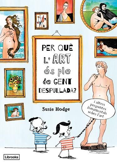 Per què l'art és ple de gent despullada? | 9788494509551 | Hodge, Susie | Llibres.cat | Llibreria online en català | La Impossible Llibreters Barcelona