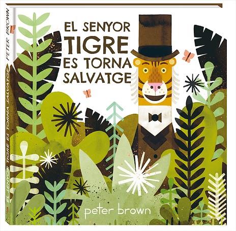 El senyor tigre es torna salvatge | 9788416394852 | Brown, Peter | Llibres.cat | Llibreria online en català | La Impossible Llibreters Barcelona