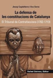 La defensa de les constitucions de Catalunya. El tribunal de Contrafaccions (1702-1713) | 9788423208265 | Capdeferro / Serra | Llibres.cat | Llibreria online en català | La Impossible Llibreters Barcelona
