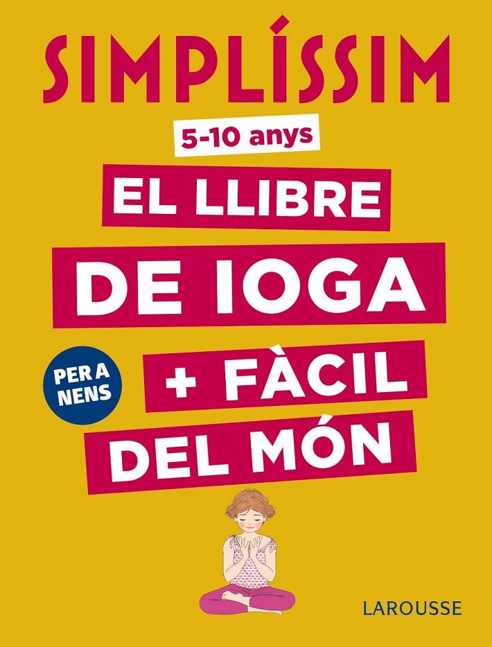 Simplíssim. El llibre de ioga + fàcil del món. Per a nens | 9788417273927 | Koch, Isabelle | Llibres.cat | Llibreria online en català | La Impossible Llibreters Barcelona