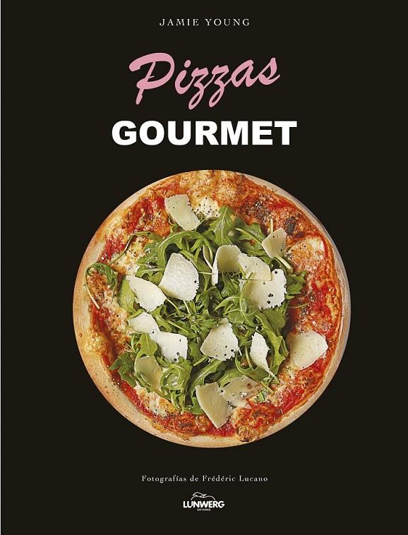 Pizzas Gourmet | 9788415888550 | Jamie Young | Llibres.cat | Llibreria online en català | La Impossible Llibreters Barcelona