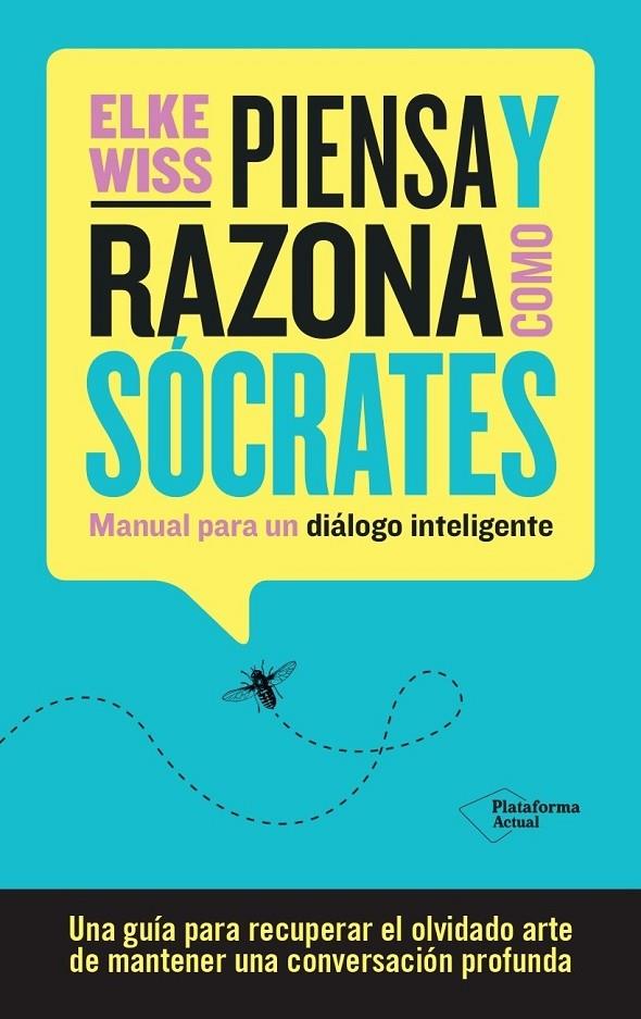 Piensa y razona como Sócrates | 9788419271884 | Wiss, Elke | Llibres.cat | Llibreria online en català | La Impossible Llibreters Barcelona