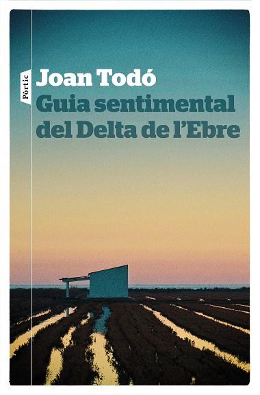 Guia sentimental del Delta de l'Ebre | 9788498094268 | Todó Cortiella, Joan | Llibres.cat | Llibreria online en català | La Impossible Llibreters Barcelona