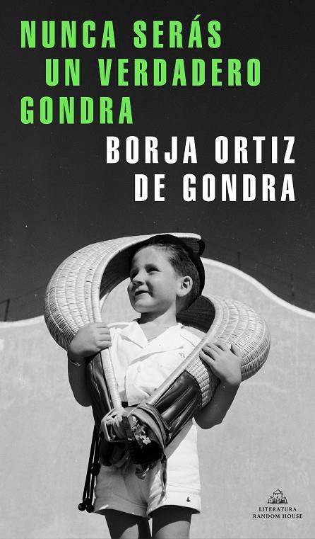 Nunca serás un verdadero Gondra | 9788439737988 | Ortiz de Gondra, Borja | Llibres.cat | Llibreria online en català | La Impossible Llibreters Barcelona