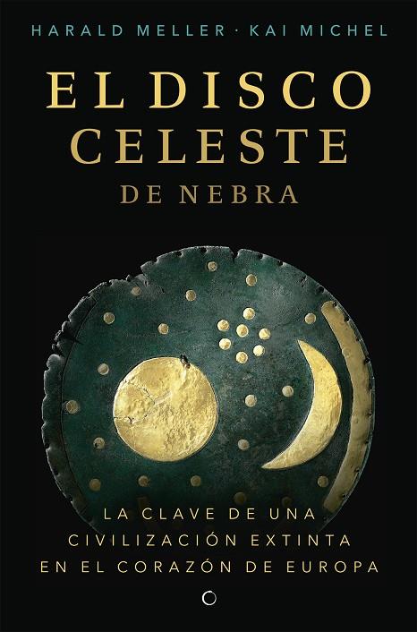 El disco celeste de Nebra | 9788494933103 | Meller, Harald/Michel, Kai | Llibres.cat | Llibreria online en català | La Impossible Llibreters Barcelona