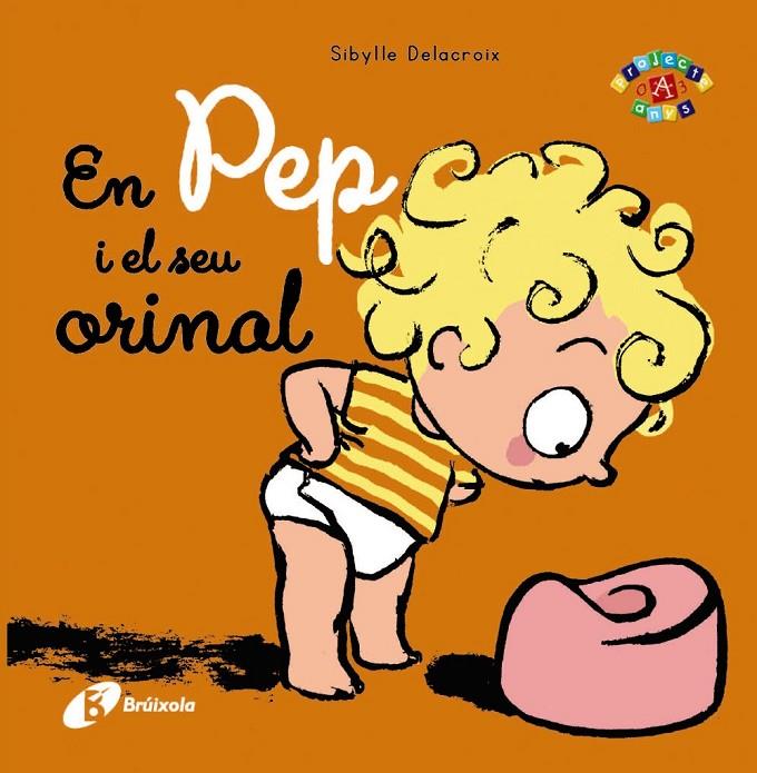 En Pep i el seu orinal | 9788499066769 | Delacroix, Sibylle | Llibres.cat | Llibreria online en català | La Impossible Llibreters Barcelona