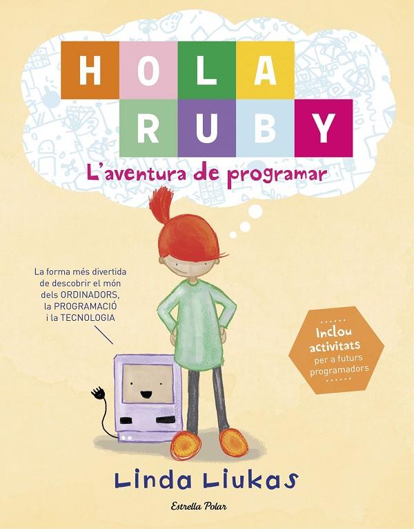 Hola Ruby. L'aventura de programar | 9788491372189 | Linda Liukas | Llibres.cat | Llibreria online en català | La Impossible Llibreters Barcelona