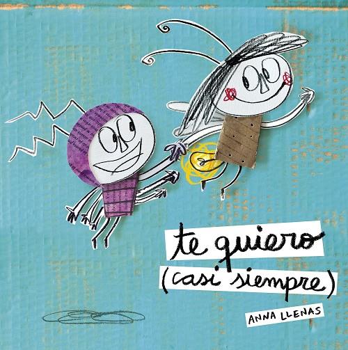Te quiero (casi siempre) | 9788467043709 | Anna Llenas | Llibres.cat | Llibreria online en català | La Impossible Llibreters Barcelona