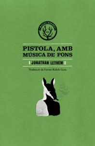 Pistola amb música de fons | 9788494051470 | Lethem, Jonathan | Llibres.cat | Llibreria online en català | La Impossible Llibreters Barcelona
