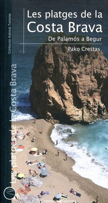 Les platges de la Costa Brava. De Palamós a Begur | 9788415456148 | Crestas, Pako | Llibres.cat | Llibreria online en català | La Impossible Llibreters Barcelona