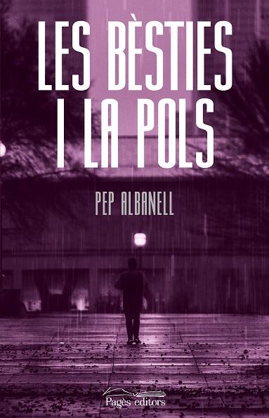 Les bèsties i la pols | 9788413033464 | Albanell Tortades, Pep | Llibres.cat | Llibreria online en català | La Impossible Llibreters Barcelona