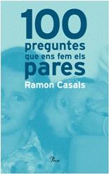 100 preguntes que ens fem els pares | 9788484370680 | Casals, Ramon | Llibres.cat | Llibreria online en català | La Impossible Llibreters Barcelona