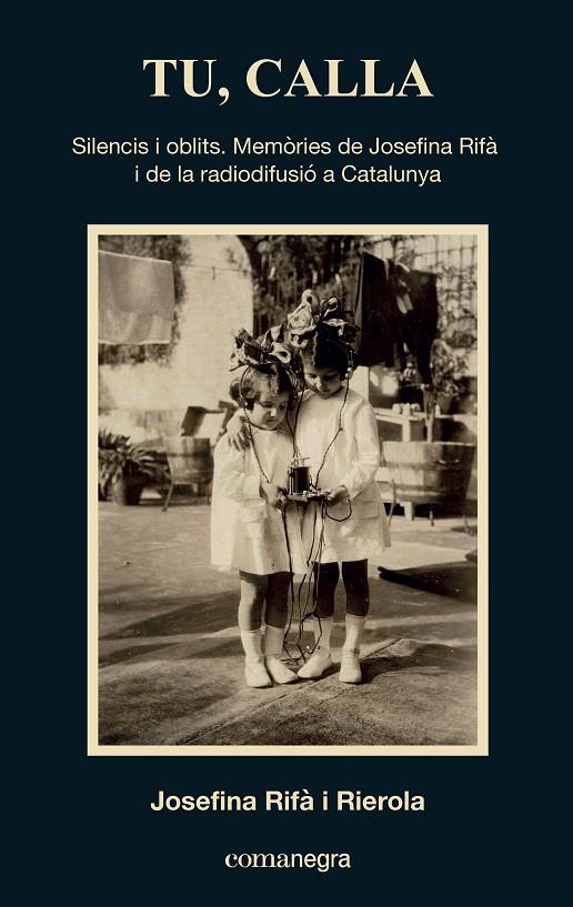 Tu, calla | 9788419590657 | Rifà i Rierola, Josefina | Llibres.cat | Llibreria online en català | La Impossible Llibreters Barcelona
