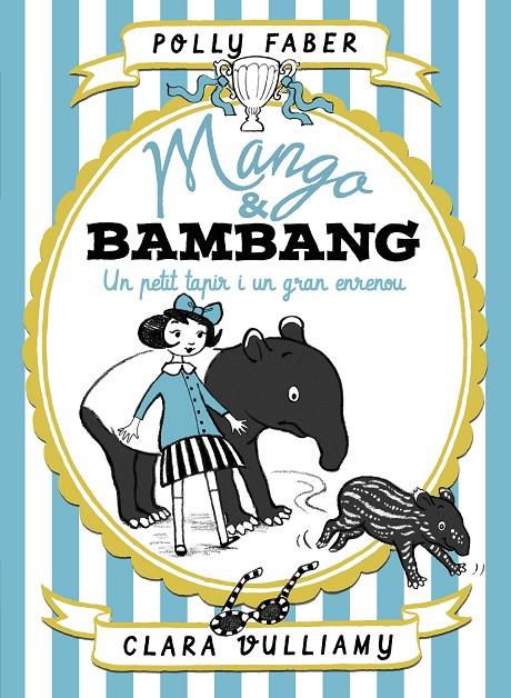 Mango & Bambang. Un petit tapir i un gran enrenou | 9788491375128 | Faber, Polly/Vulliamy, Clara | Llibres.cat | Llibreria online en català | La Impossible Llibreters Barcelona