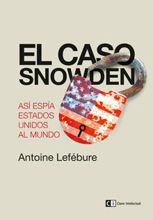 El caso Snowden | 9788494207334 | Antoine Lefébure | Llibres.cat | Llibreria online en català | La Impossible Llibreters Barcelona