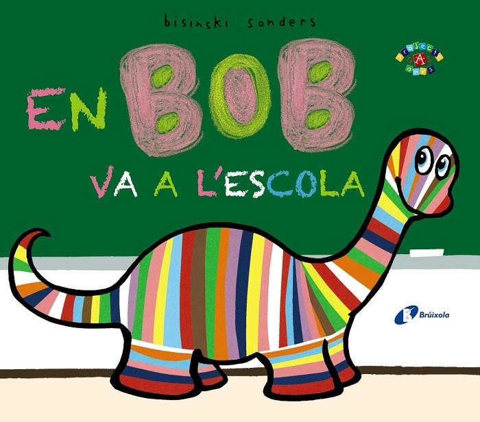 En Bob va a l ' escola | 9788499066868 | Bisinski, Pierrick | Llibres.cat | Llibreria online en català | La Impossible Llibreters Barcelona