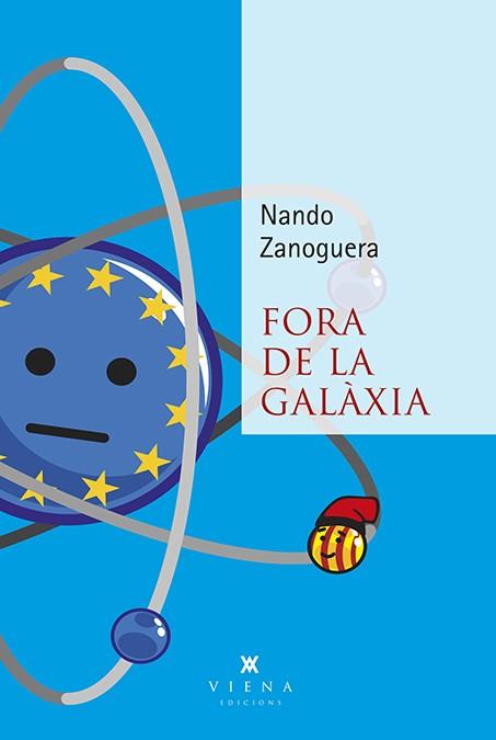 Fora de la galàxia | 9788483309674 | Zanoguera Alfaro, Nando | Llibres.cat | Llibreria online en català | La Impossible Llibreters Barcelona