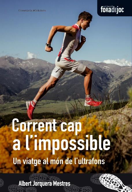 Corrent cap a l'impossible | 9788490342626 | Jorquera Mestres, Albert | Llibres.cat | Llibreria online en català | La Impossible Llibreters Barcelona