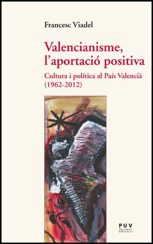 Valencianisme, l'aportació positiva | 9788437088204 | Viadel Girbés, Francesc | Llibres.cat | Llibreria online en català | La Impossible Llibreters Barcelona