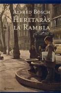 Heretaràs la Rambla | 9788497081542 | Bosch, Alfred | Llibres.cat | Llibreria online en català | La Impossible Llibreters Barcelona