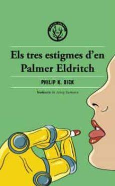 Els tres estigmes d'en Palmer Eldritch | 9788412316568 | Philip K. Dick | Llibres.cat | Llibreria online en català | La Impossible Llibreters Barcelona