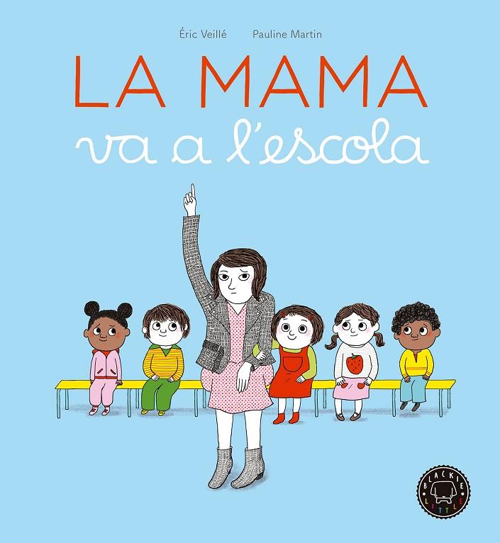 La mama va a l'escola | 9788416290963 | Veillé, Éric | Llibres.cat | Llibreria online en català | La Impossible Llibreters Barcelona