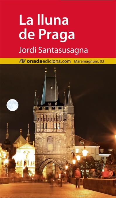 La lluna de Praga | 9788415896074 | Santasusagna i Davins, Jordi | Llibres.cat | Llibreria online en català | La Impossible Llibreters Barcelona