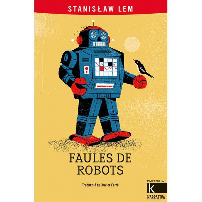Faules de robots | 9788418558719 | Lem, Stanislaw | Llibres.cat | Llibreria online en català | La Impossible Llibreters Barcelona