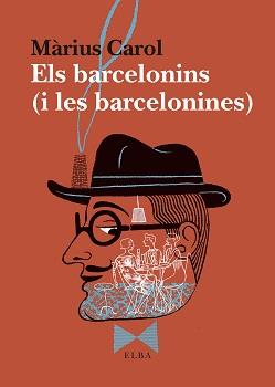 Els barcelonins (i les barcelonines) | 9788494796593 | Carol, Màrius | Llibres.cat | Llibreria online en català | La Impossible Llibreters Barcelona