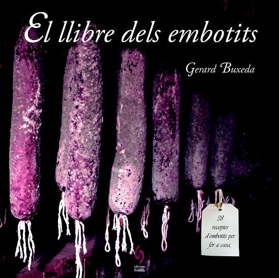 El llibre dels embotits | 9788494256486 | Buxeda, Gerard | Llibres.cat | Llibreria online en català | La Impossible Llibreters Barcelona