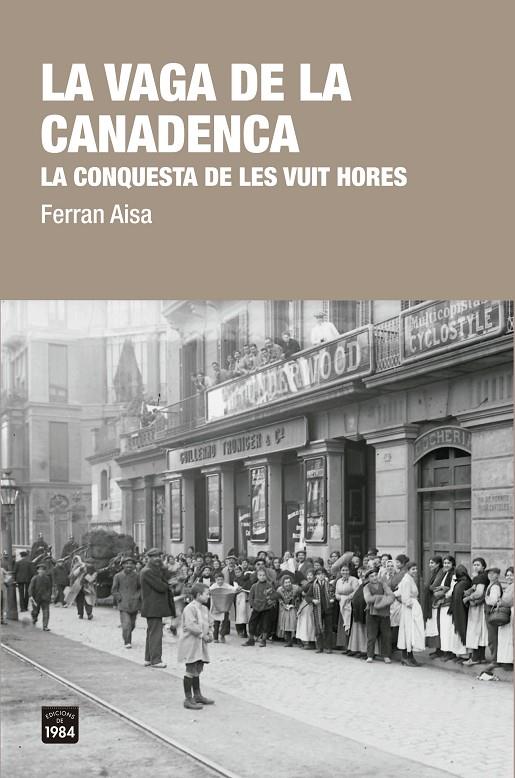 La vaga de la Canadenca | 9788416987412 | Aisa i Pàmpols, Ferran | Llibres.cat | Llibreria online en català | La Impossible Llibreters Barcelona