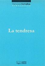 La tendresa | 9788497795432 | Torralba Rosselló, Francesc | Llibres.cat | Llibreria online en català | La Impossible Llibreters Barcelona