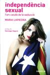 Independència sexual. L'art català de la seducció | 9788493841454 | Lapiedra, Maria | Llibres.cat | Llibreria online en català | La Impossible Llibreters Barcelona