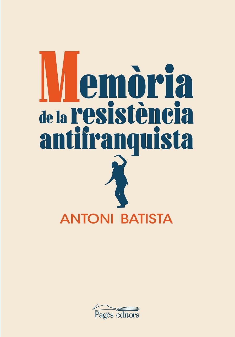Memòria de la resistència antifranquista | 9788413032832 | Batista Viladrich, Antoni | Llibres.cat | Llibreria online en català | La Impossible Llibreters Barcelona
