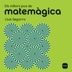 Els millors jocs de matemàgica | 9788496499461 | Segarra, Lluís | Llibres.cat | Llibreria online en català | La Impossible Llibreters Barcelona