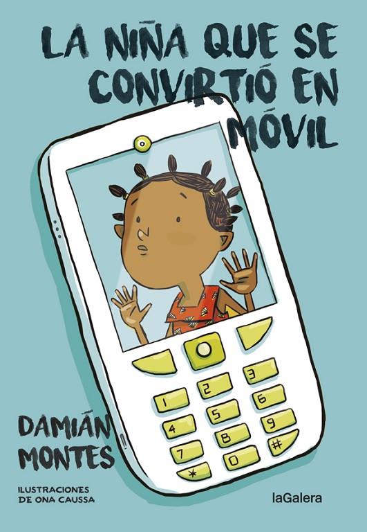 La niña que se convirtió en móvil | 9788424658311 | Damián Montes \ Ona Caussa (il·lustr.) | Llibres.cat | Llibreria online en català | La Impossible Llibreters Barcelona