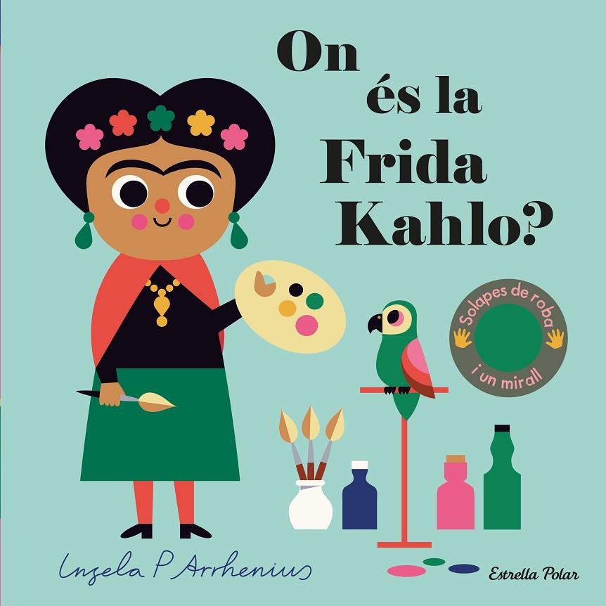 On és la Frida Kahlo? | 9788413893709 | Arrhenius, Ingela P. | Llibres.cat | Llibreria online en català | La Impossible Llibreters Barcelona