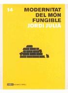 Modernitat del món fungible | 9788496521247 | Julià, Jordi | Llibres.cat | Llibreria online en català | La Impossible Llibreters Barcelona