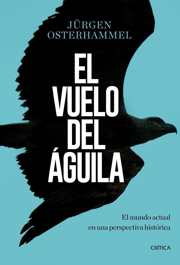 El vuelo del águila | 9788491990420 | Osterhammel, Jürgen | Llibres.cat | Llibreria online en català | La Impossible Llibreters Barcelona