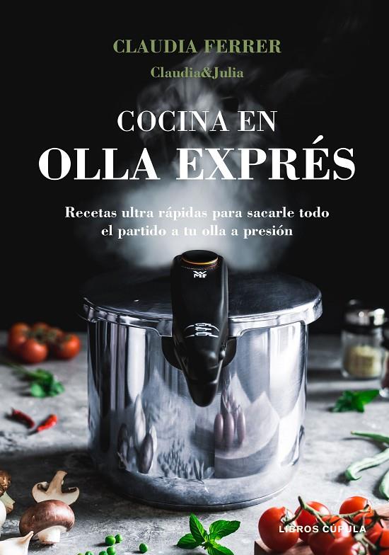 Cocina en olla exprés | 9788448027889 | Claudia&Julia | Llibres.cat | Llibreria online en català | La Impossible Llibreters Barcelona