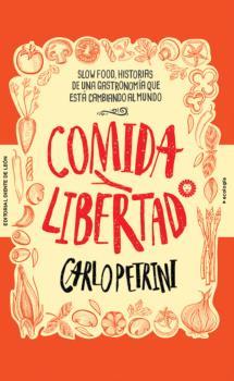 Comida y libertad | 9788494622496 | Petrini, Carlo | Llibres.cat | Llibreria online en català | La Impossible Llibreters Barcelona
