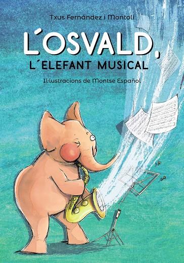 L'Osvald l'elefant musical | 9788448955083 | Fernández, Txus | Llibres.cat | Llibreria online en català | La Impossible Llibreters Barcelona