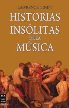 Historias Insólitas de la Música | 97884969224840 | Lawrence Lindt | Llibres.cat | Llibreria online en català | La Impossible Llibreters Barcelona