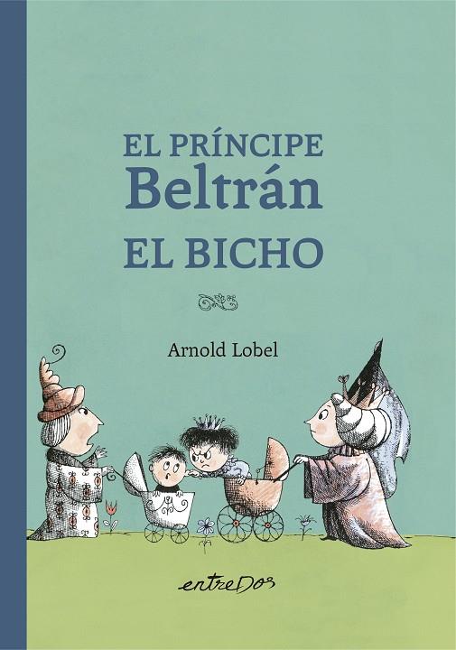 El Príncipe Beltrán El Bicho | 9788418900327 | Lobel, Arnold | Llibres.cat | Llibreria online en català | La Impossible Llibreters Barcelona