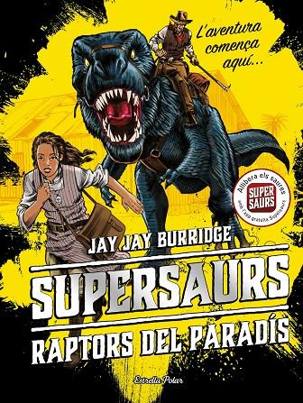 Supersaurs 1. Raptors del paradís | 9788491374664 | Burridge, Jay | Llibres.cat | Llibreria online en català | La Impossible Llibreters Barcelona