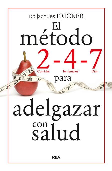 El método 2 - 4 - 7 para adelgazar con salud | 9788490564646 | FRICKER, JACKES | Llibres.cat | Llibreria online en català | La Impossible Llibreters Barcelona