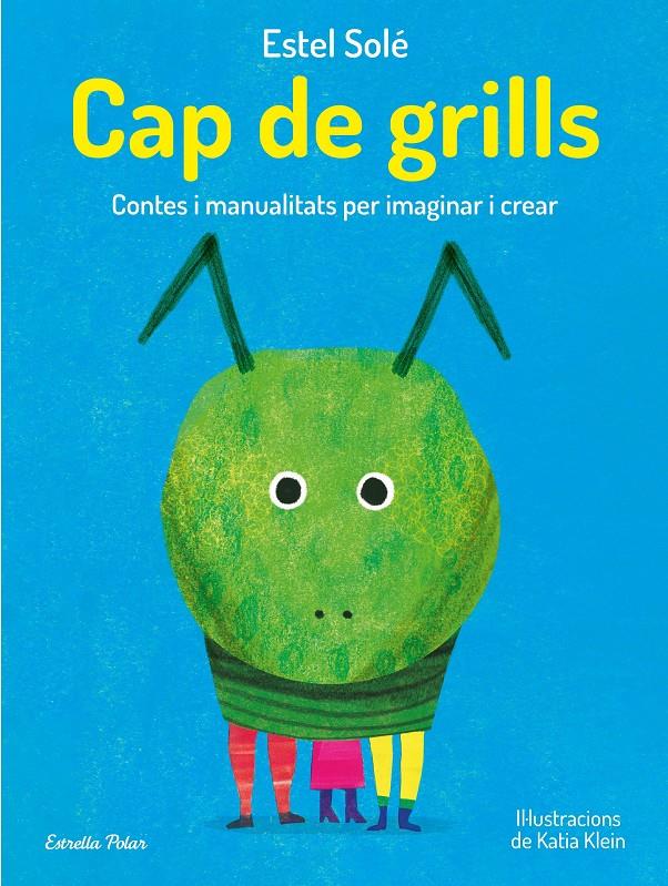 Cap de grills | 9788413894102 | Solé Casadella, Estel / Klein, Katia | Llibres.cat | Llibreria online en català | La Impossible Llibreters Barcelona