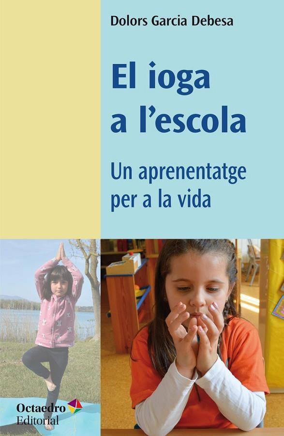 El ioga a l'escola | 9788418819049 | Garcia Debesa, Dolors | Llibres.cat | Llibreria online en català | La Impossible Llibreters Barcelona